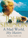 A Mad World, My Masters (eBook): Tales from a Traveller's Life